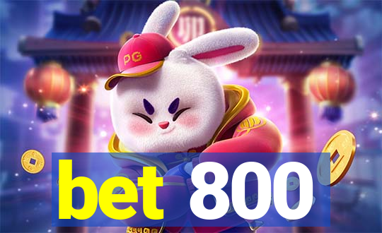 bet 800